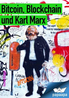 Bitcoin, Blockchain und Karl Marx (eBook, ePUB) - Briggel, Konrad; Briggel, Konrad