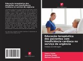Educação terapêutica dos pacientes com insuficiência cardíaca no serviço de urgência Educação terapêutica dos pacientes com insuficiência cardíaca no serviço de urgência