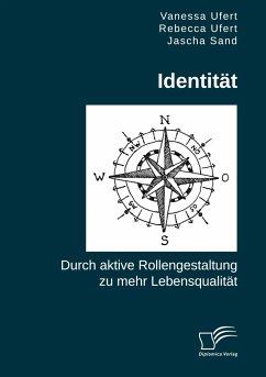 Identität. Durch aktive Rollengestaltung zu mehr Lebensqualität - Ufert, Vanessa;Sand, Jascha;Ufert, Rebecca