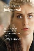 Quit Being Judgmental (eBook, ePUB) Quit Being Judgmental (eBook, ePUB)