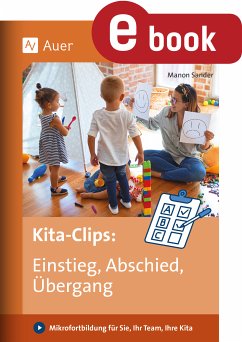 Kita-Clips: Einstieg, Abschied, Übergang (eBook, PDF) - Sander, Manon