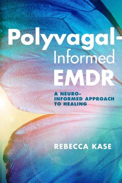 Polyvagal-Informed EMDR: A Neuro-Informed Approach to Healing (eBook, ePUB) - Kase, Rebecca