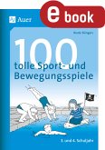 100 tolle Sport- und Bewegungsspiele, Klasse 3-4 (eBook, PDF)
