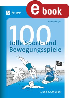 100 tolle Sport- und Bewegungsspiele, Klasse 3-4 (eBook, PDF) - Büngers, Beate