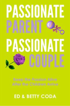 Passionate Parent Passionate Couple (eBook, ePUB) - Coda, Ed & Betty