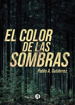 El color de las sombras (eBook, ePUB) - Gutiérrez, Pablo A.