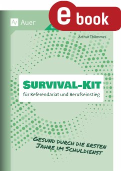 Survival-Kit für Referendariat und Berufseinstieg (eBook, PDF) - Thömmes, Arthur