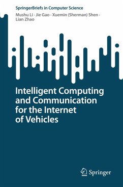 Intelligent Computing and Communication for the Internet of Vehicles - Li, Mushu;Gao, Jie;Shen, Xuemin (Sherman)