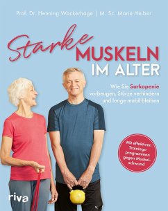 Starke Muskeln im Alter - Wackerhage, Henning;Heiber, Marie
