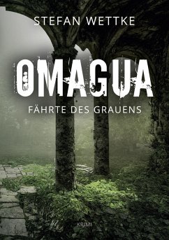 Omagua (eBook, ePUB) - Wettke, Stefan