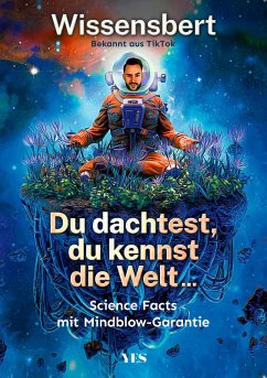 Du dachtest, du kennst die Welt... (eBook, ePUB) - Wissensbert