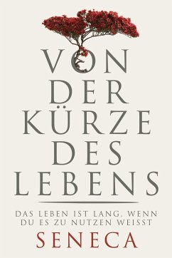 Von der Kürze des Lebens - Seneca, der Jüngere