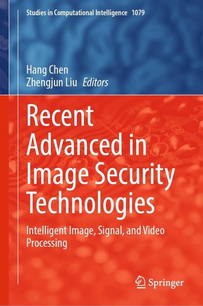 Recent Advanced in Image Security Technologies Recent Advanced in Image Security Technologies