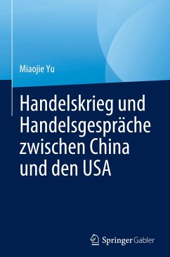 Handelskrieg und Handelsgespräche zwischen China und den USA - Yu, Miaojie