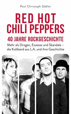 Red Hot Chili Peppers - 40 Jahre Rockgeschichte - Gäbler, Paul Christoph