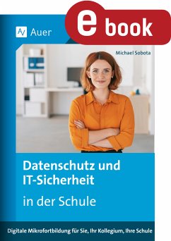 Datenschutz und IT-Sicherheit in der Schule (eBook, PDF) - Verlag, Auer