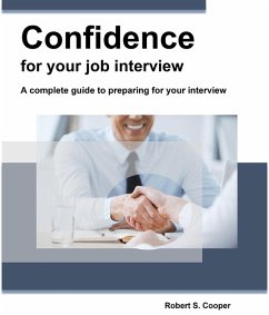 Confidence for your job interview. A complete guide to preparing for your interview (eBook, ePUB) - Cooper, Robert