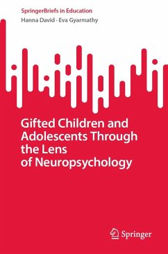 Gifted Children and Adolescents Through the Lens of Neuropsychology - David, Hanna;Gyarmathy, Eva