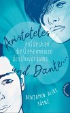 Aristoteles und Dante entdecken die Geheimnisse des Universums / Ari und Dante Bd.1 (eBook, ePUB)