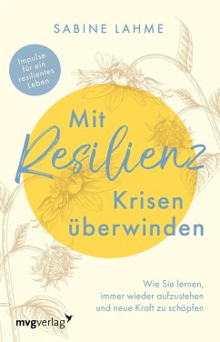 Mit Resilienz Krisen überwinden - Lahme, Sabine