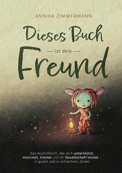 Dieses Buch ist dein Freund - Zimmermann, Annika