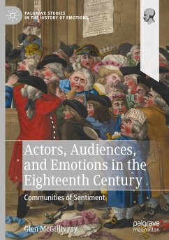 Actors, Audiences, and Emotions in the Eighteenth Century - McGillivray, Glen