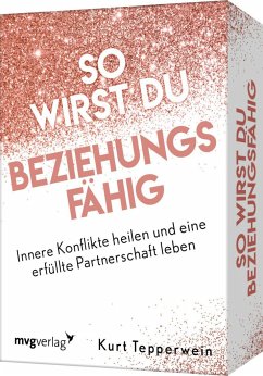 So wirst du beziehungsfähig - Tepperwein, Kurt