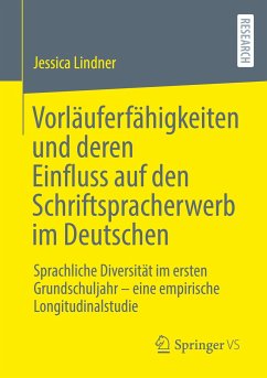 Vorläuferfähigkeiten und deren Einfluss auf den Schriftspracherwerb im Deutschen - Lindner, Jessica