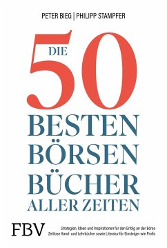 Die 50 besten Börsenbücher aller Zeiten - Bieg, Peter-Matthias;Stampfer, Philipp