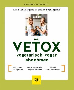Mit VETOX vegetarisch-vegan abnehmen (eBook, ePUB) - Jesko, Marie-Sophie; Stegemann, Anna Lena