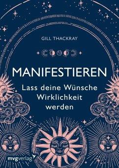 Manifestieren - Lass deine Wünsche Wirklichkeit werden - Thackray, Gill