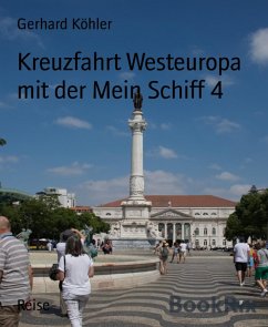 Kreuzfahrt Westeuropa mit der Mein Schiff 4 (eBook, ePUB) - Köhler, Gerhard