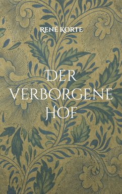 Der verborgene Hof (eBook, ePUB) - Korte, René