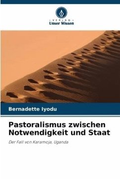 Pastoralismus zwischen Notwendigkeit und Staat - Iyodu, Bernadette