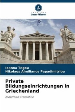 Private Bildungseinrichtungen in Griechenland - Tegou, Ioanna;Papadimitriou, Nikolaos Aimilianos
