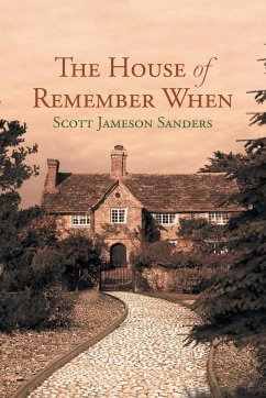 The House of Remember When - Scott Jameson Sanders