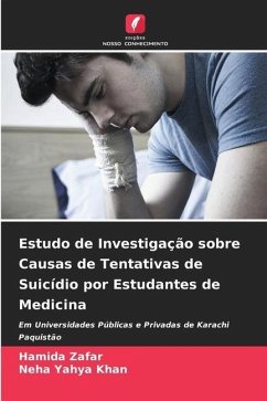 Estudo de Investigação sobre Causas de Tentativas de Suicídio por Estudantes de Medicina - Zafar, Hamida;Khan, Neha Yahya