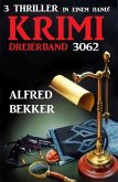 Krimi Dreierband 3062 - 3 Thriller in einem Band (eBook, ePUB)