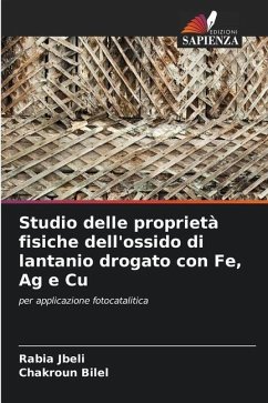 Studio delle proprietà fisiche dell'ossido di lantanio drogato con Fe, Ag e Cu - Jbeli, Rabia;Bilel, Chakroun