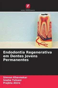 Endodontia Regenerativa em Dentes Jovens Permanentes - Khavnekar, Simran;Tulsani, Sneha;Ahire, Prajkta