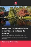 Pesticidas Efeitos ambientais e sanitários e métodos de controlo