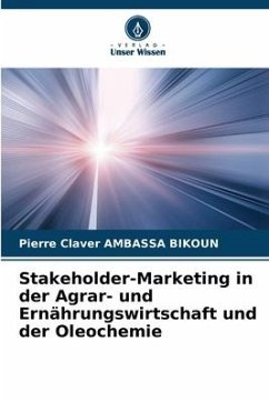 Stakeholder-Marketing in der Agrar- und Ernährungswirtschaft und der Oleochemie - AMBASSA BIKOUN, Pierre Claver