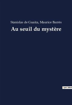 Au seuil du mystère - Barrès, Maurice; De Guaita, Stanislas