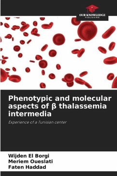 Phenotypic and molecular aspects of ¿ thalassemia intermedia - El Borgi, Wijden;Oueslati, Meriem;Haddad, Faten