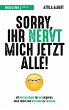 Sorry, ihr nervt mich jetzt alle!... - Bild 1