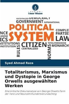 Totalitarismus, Marxismus und Dystopie in George Orwells ausgewählten Werken - Raza, Syed Ahmad