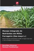 Manejo Integrado de Nutrientes em Milho Forrageiro (Zea mays L.)