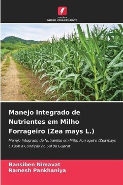 Manejo Integrado de Nutrientes em Milho Forrageiro (Zea mays L.) - Nimavat, Bansiben;Pankhaniya, Ramesh