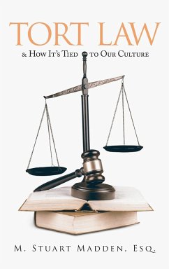 Tort Law and How It's Tied to Our Culture - Madden, Esq. M. Stuart