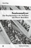 Sozioanalyse – Zur Psychoanalyse des Sozialen mit Pierre Bourdieu (eBook, PDF)
